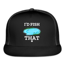 Load image into Gallery viewer, VF ‘I’d Fish That’ Trucker Cap - black/black